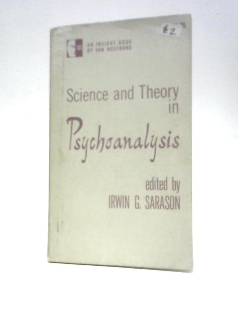 Science and Theory in Psychoanalysis (Insight Series on Psychology) By Irwin G.Sarason