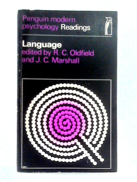 Language (Penguin Modern Psychology Readings) By R. C. Oldfield J. C. Marshall (eds.)
