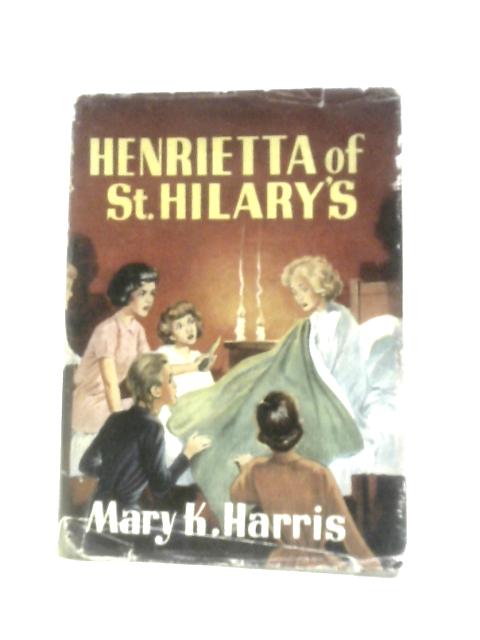 Henrietta of St. Hilary's von Mary K. Harris