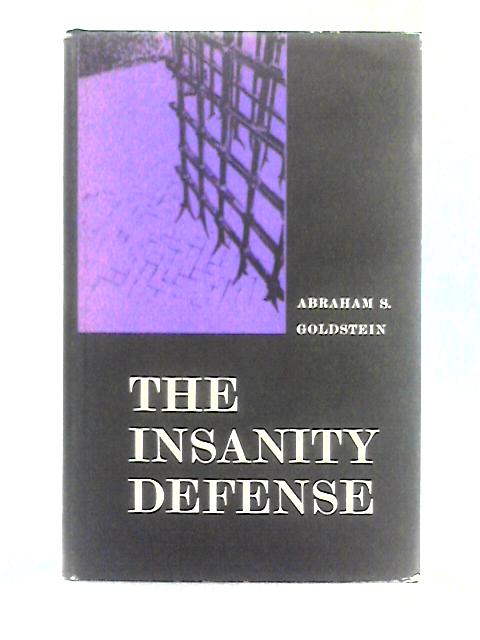 The Insanity Defense von Abraham S. Goldstein