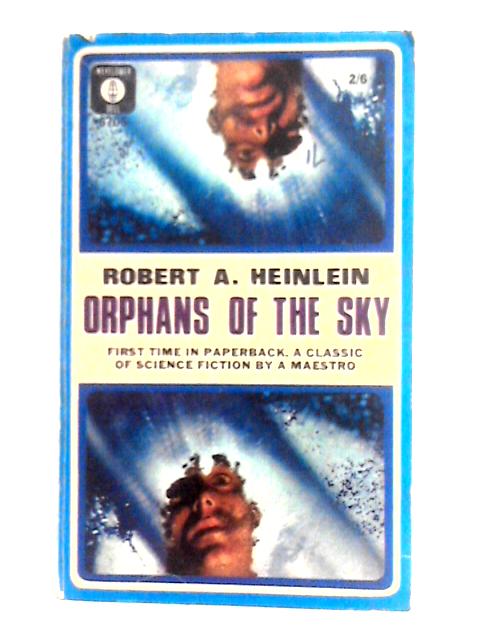 Orphans of the Sky By Robert A. Heinlein