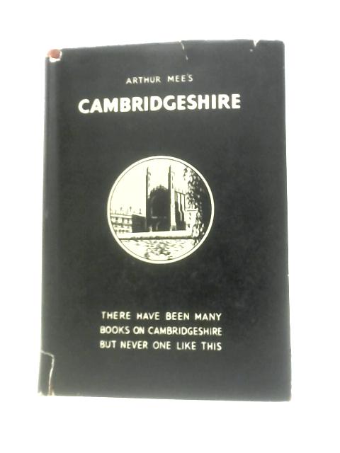Cambridgeshire: the Country of the Fens. (King's England). von Arthur Mee (Ed.)