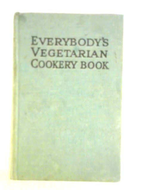 Everybody's Vegetarian Cookery Book By Emily Forster