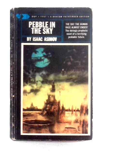 Pebble In The Sky By Isaac Asimov