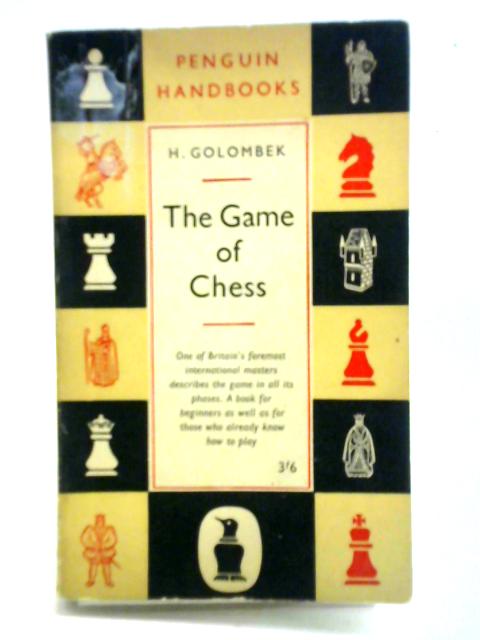 The Game of Chess By H. Golombek
