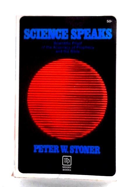 Science Speaks By Peter W. Stoner