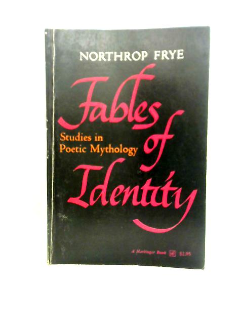 Fables of Identity By Northrop Frye