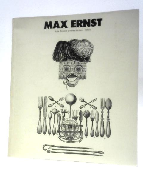 Max Ernst: Prints, Collages and Drawings 1919-72 By Max Ernst