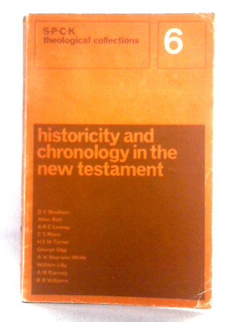 Historicity and Chronology in the New Testament (Theological Collections) By D. E. Nineham et al