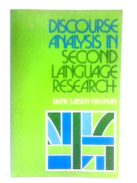 Discourse Analysis in Second Language Research By Diane Larsen-Freeman