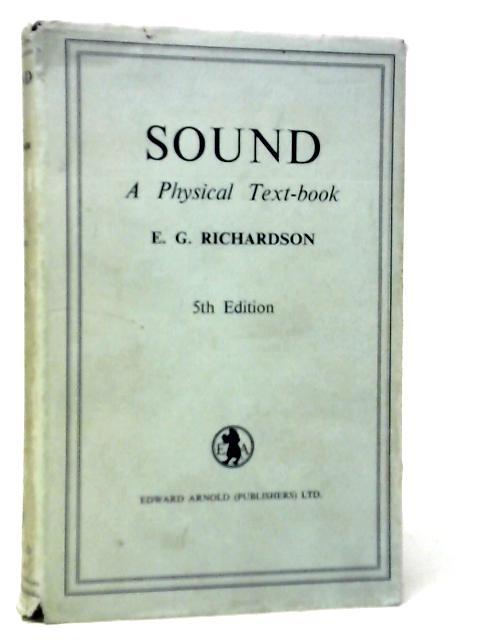Sound, A Physical Text-Book von E.G.Richardson