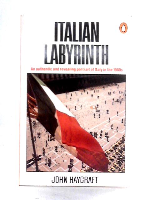Italian Labyrinth: Italy in the 1980s par John Haycraft