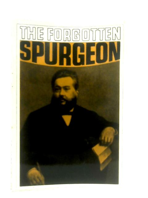 The Forgotten Spurgeon By Iain H. Murray