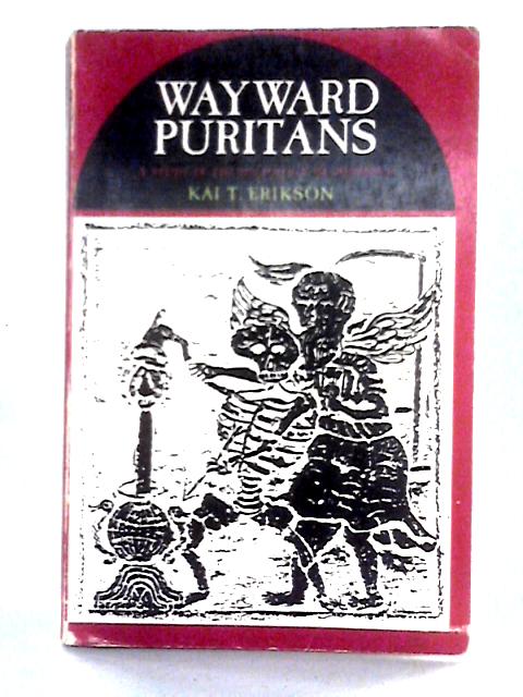 Wayward Puritans: Study in the Sociology of Deviance par Kai Erickson
