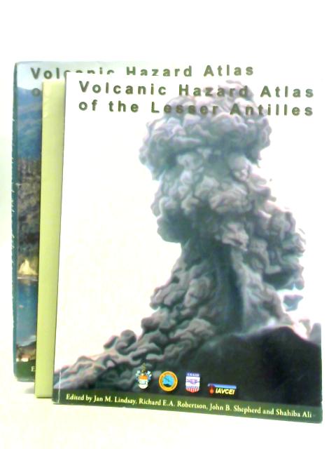 Volcanic Hazard Atlas of the Lesser Antilles By Jan M. Lindsay et al (eds.)