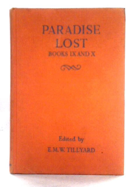 Paradise Lost - Books IX and X By John Milton E. M. W. Tillyard (ed)