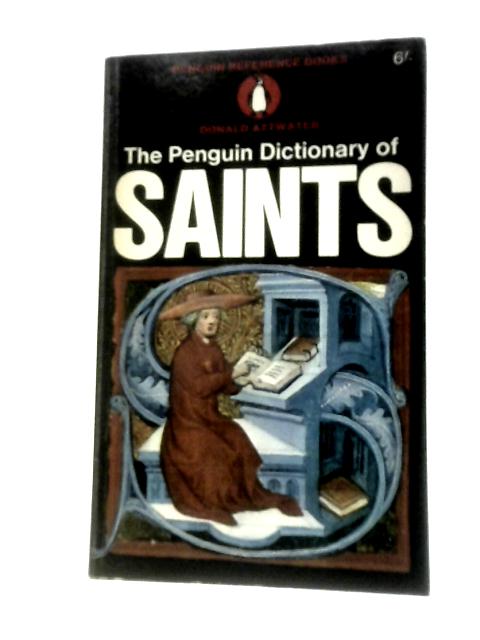 The Penguin Dictionary of Saints von Donald Attwater