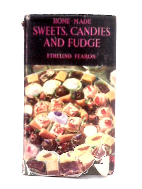 Home-made Sweets, Candies and Fudge von Ethelind Fearon