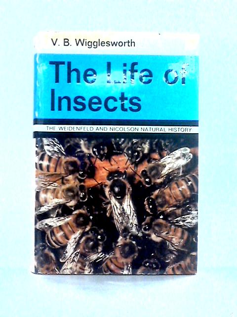 The Life Of Insects By V. B. Wigglesworth