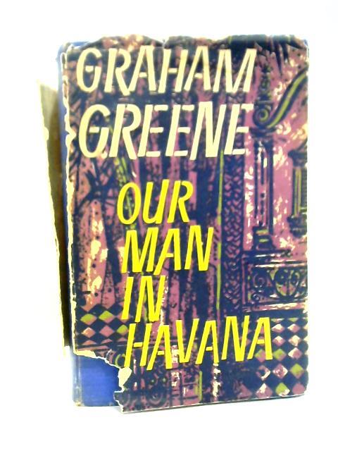 Our Man in Havana By Graham Greene