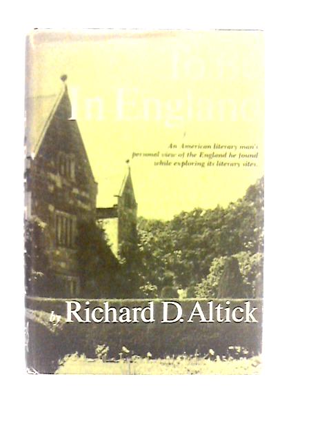 To Be In England By Richard Daniel Altick