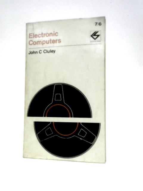 Electronic Computers (Contemporary Science Paperbacks) By J.C.Cluley
