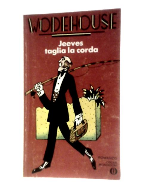 Jeeves Taglia la Corda By Pelhalm G. Wodehouse