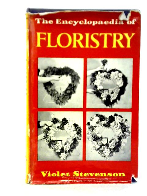 The Encyclopaedia of Floristry von Violet Stevenson