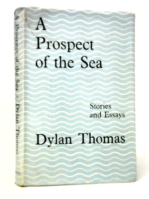 A Prospect Of The Sea By Dylan Thomas
