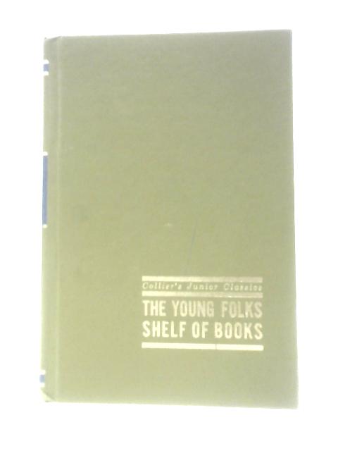The Young Folks Shelf Of Books Vol. 10 Gifts From The Past By Margaret Martignoni (Series Editor)