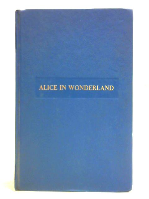 Alice in Wonderland and Through the Looking Glass: Best Loved Classics By Lewis Carroll