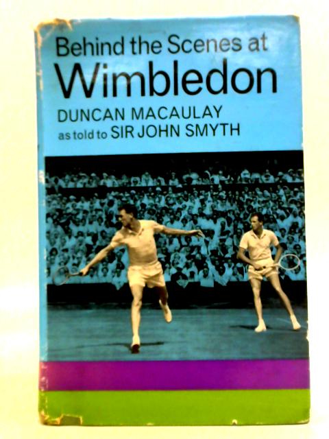 Behind the Scenes at Wimbledon von Duncan Macaulay