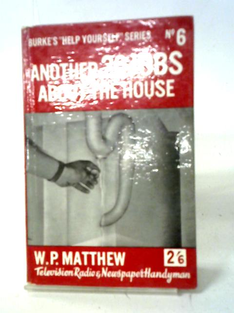 Another 20 Jobs About the House (Help Yourself Series, No. 6) By W. P. Matthew