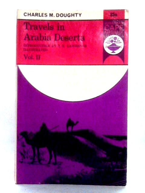 Travels in Arabia Deserta, Vol. II By Charles M. Doughty
