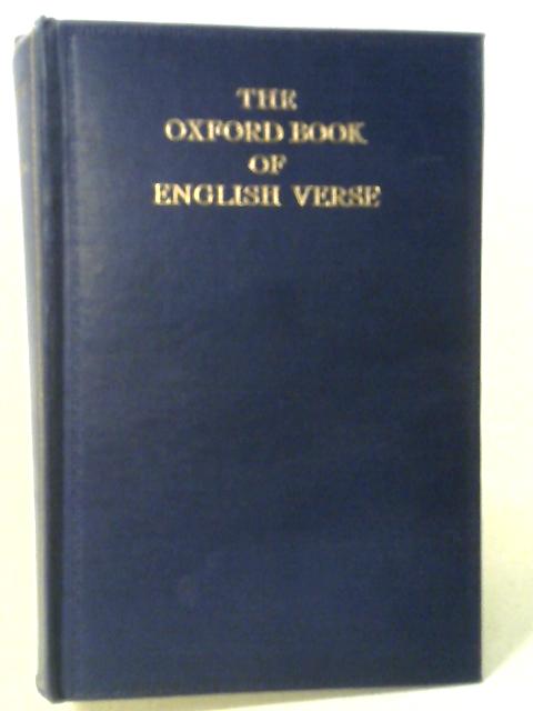 The Oxford Book of English Verse, 1250-1918 By Sir Arthur Quiller-Couch (ed)