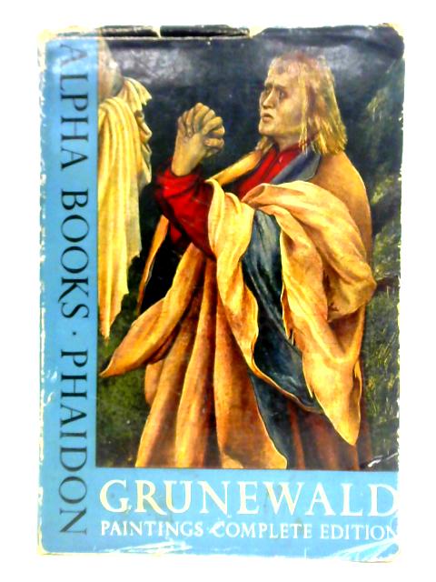 Grünewald: The Paintings By J. K. & E. Ruhmer Huysmans