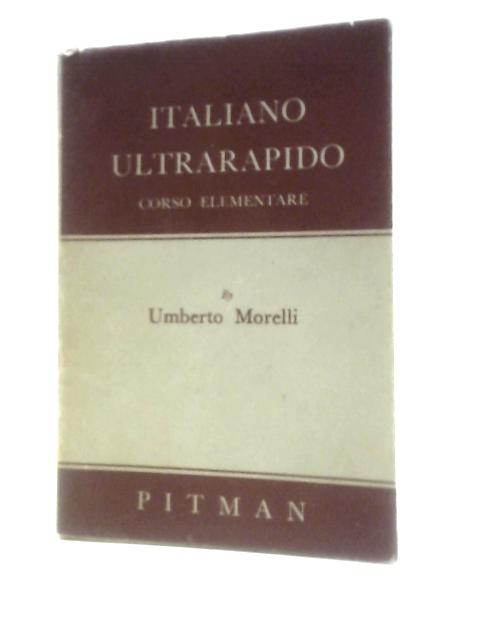 Italiano Ultrarapido: Corso Elementare By Umberto Morelli