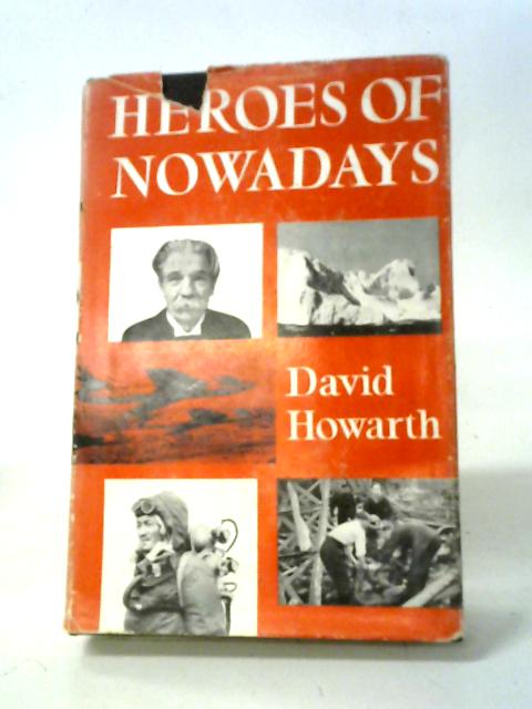 Heroes of Nowadays By David Howarth
