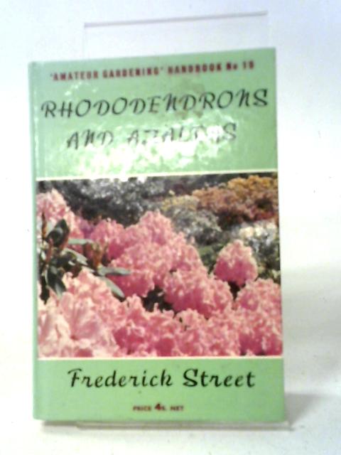Rhododendrons and Azaleas By Frederick Street