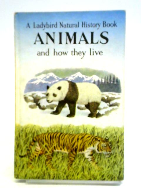 Animals and How They Live By F. E. Newing and Richard Bowood