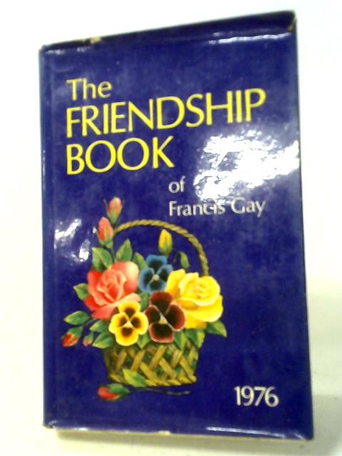 The Friendship Book. 1976. By Francis Gay