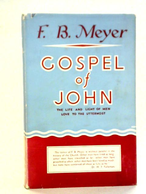 Gospel of John: The Life and Light of Men By F.B. Meyer