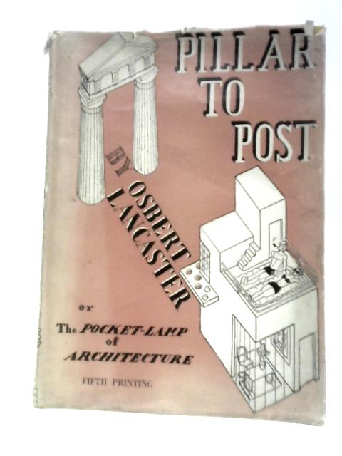 Pillar to Post By Osbert Lancaster