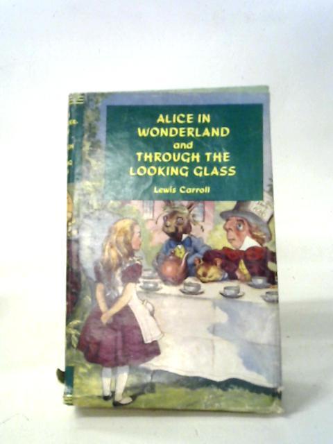 Alice in Wonderland and Through the Looking Glass von Lewis Carroll