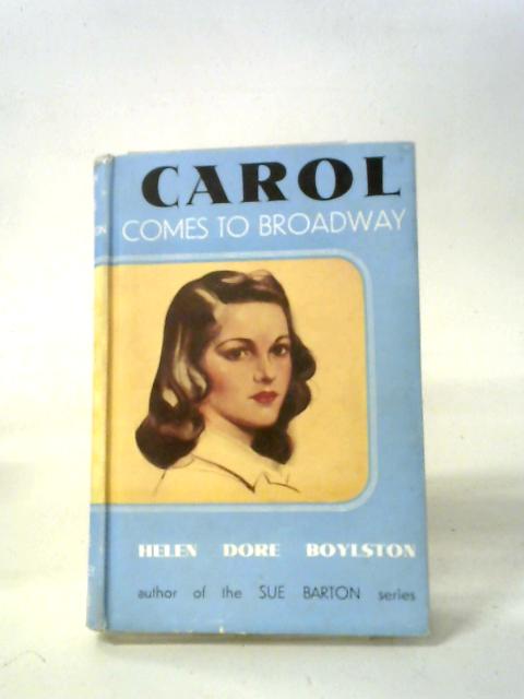 Carol Comes to Broadway By Helen Dore Boylston