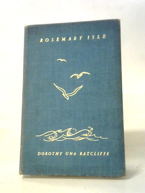 Rosemary Isle and Other Rhymes By Dorothy Una Ratcliffe