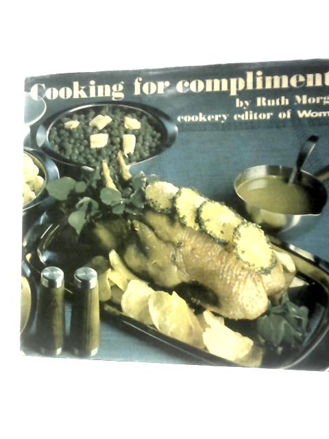 Cooking for Compliments von Ruth Morgan