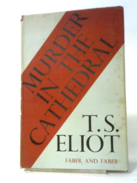 Murder In The Cathedral By T. S. Eliot