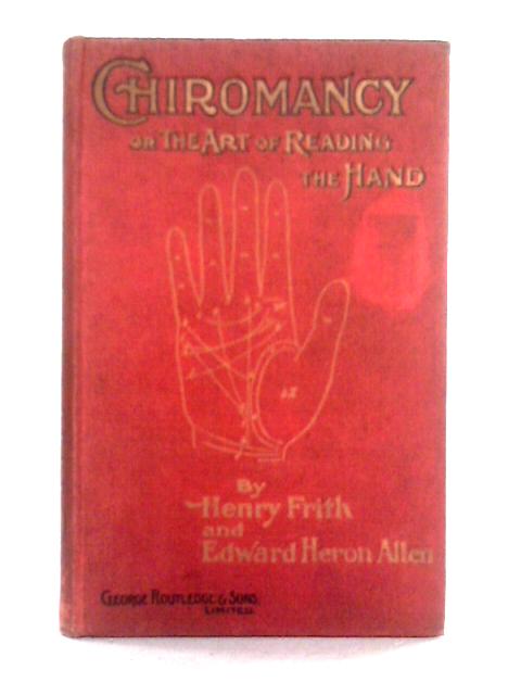 Chiromancy By Henry Frith and Edward Heron Allen