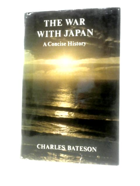 The War with Japan By Charles Bateson